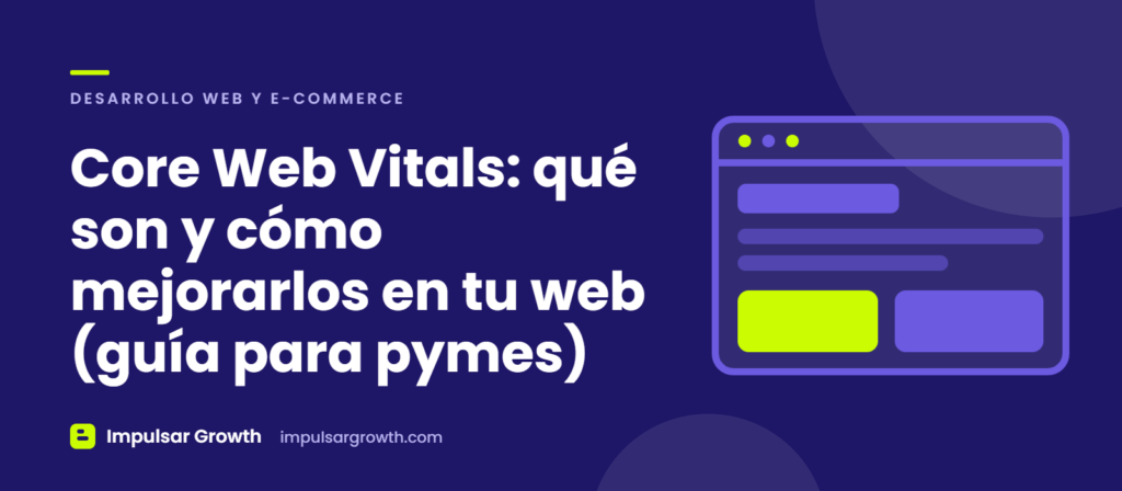 Ilustración de una ventana de navegador: Core Web Vitals: qué son y cómo mejorarlos en tu web (guía para pymes)
